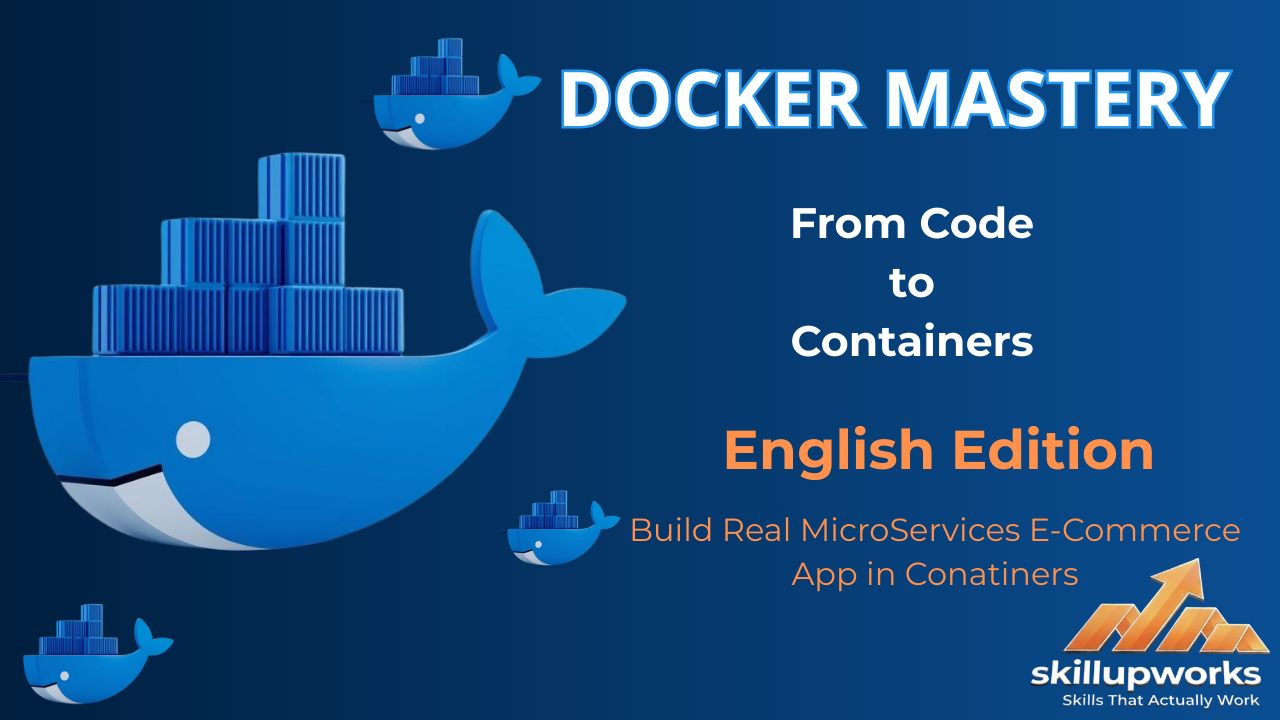 Docker Mastery: From Code To Containers – English